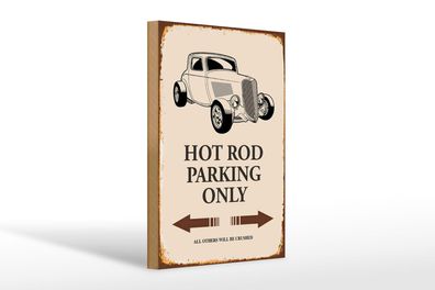 Holzschild Spruch 20x30 cm Hot rod Parking only all others Deko Schild wooden sign