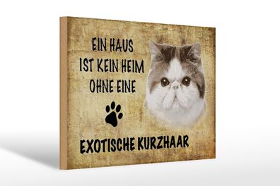Holzschild Spruch 30x20 cm exotische Kurzhaar Katze Holz Deko Schild wooden sign