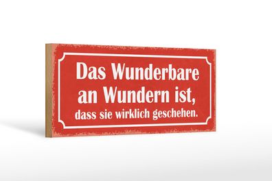 Holzschild Spruch 27x10 cm das Wunderbare an Wundern ist Deko Schild wooden sign