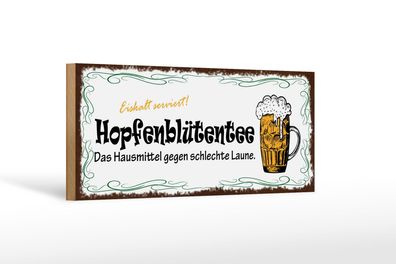 Holzschild Spruch 27x10 cm Bier Hopfenblütentee Hausmittel Schild wooden sign