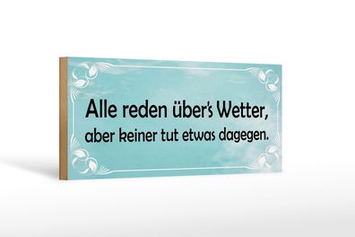 Holzschild Spruch 27x10 cm alle reden über`s Wetter aber Deko Schild wooden sign