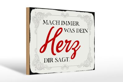 Holzschild Spruch 30x20 cm mach immer was dein Herz sagt Deko Schild wooden sign