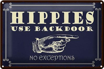 Blechschild Spruch 30x20 cm Hippies use backdoor Metall Deko Schild tin sign