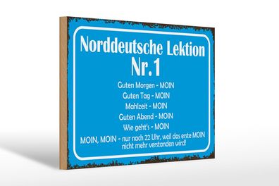 Holzschild Spruch 30x20 cm Norddeutsche Lektion Nr. 1 MOIN Schild wooden sign