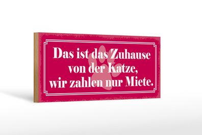 Holzschild Spruch 27x10 cm Zuhause Katze wir zahlen Miete Deko Schild wooden sign
