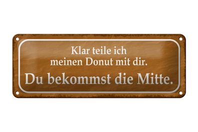 Blechschild Spruch 27x10 cm klar teile ich meinen Donut mit Deko Schild tin sign