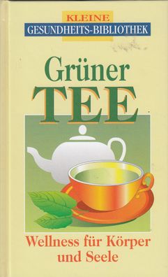 Grüner Tee - Wellness für Körper und Seele