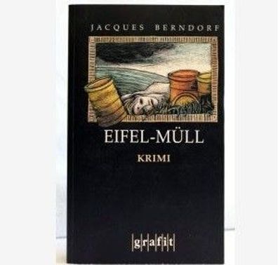 Kriminalroman "Eifel Müll " von Jacques Berndorf Grafit Verlag