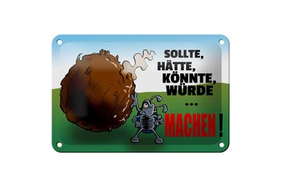 Blechschild Spruch 18x12cm Sollte hätte könnte Machen Deko Schild