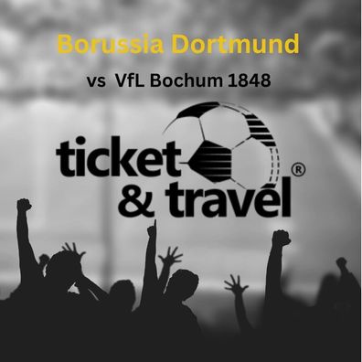 BL- BVB Borussia Dortmund : VfL Bochum 27.01.24 - 1 Ticket SÜD inkl. 4* Hotel/ EZ