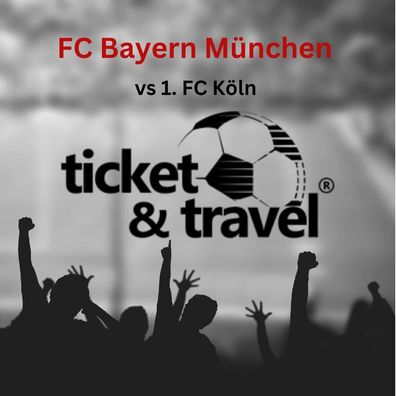 BL-FC Bayern München : 1. FC Köln 13.04.24 -2 Tickets Kurve inkl. 4* Hotel/ DZ