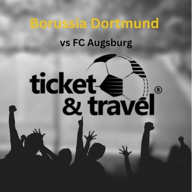 BL- BVB Borussia Dortmund : Augsburg 04.05.24 -2 Tickets SÜD inkl. 4* Hotel/ DZ