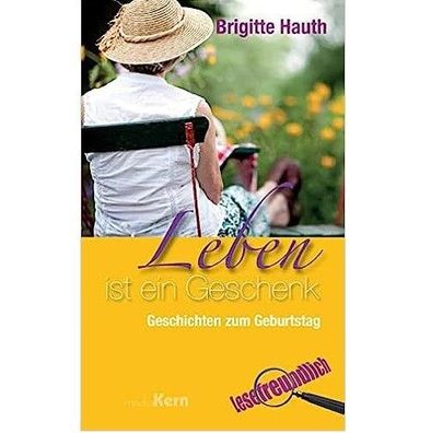 Roman "Leben ist ein Geschenk " Geschichten zum Geburtstag Autor Brigitte Hauth