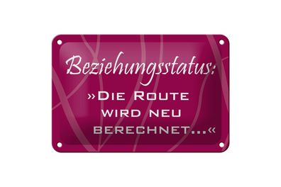 Blechschild Spruch 18x12cm Beziehungsstatus Route Metall Deko Schild