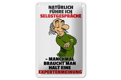 Blechschild Spruch 12x18cm Selbstgespräche Expertenmeinung Deko Schild