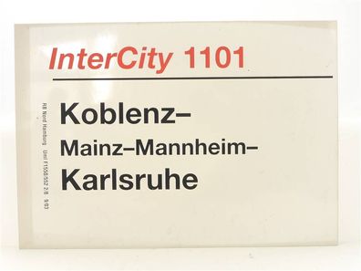 E244 Zuglaufschild Waggonschild InterCity 1101 Koblenz - Mannheim - Karlsruhe