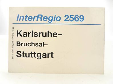 E244 Zuglaufschild Waggonschild InterRegio 2569 Karlsruhe - Stuttgart