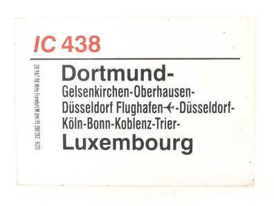 E244 Zuglaufschild Waggonschild IC 438 Dortmund - Düsseldorf - Köln - Luxembourg