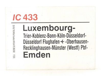 E244 Zuglaufschild Waggonschild IC 433 Luxembourg - Köln - Düsseldorf - Emden