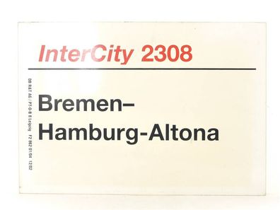 E244 Zuglaufschild Waggonschild InterCity 2308 Bremen - Hamburg-Altona