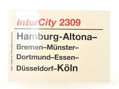 E244 Zuglaufschild Waggonschild InterCity 2309 Hamburg-Altona - Bremen - Köln