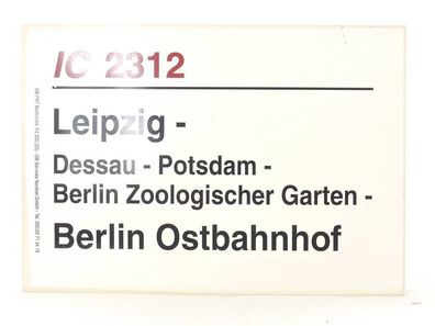 E244 Zuglaufschild Waggonschild IC 2312 Leipzig - Dessau - Berlin Ostbahnhof