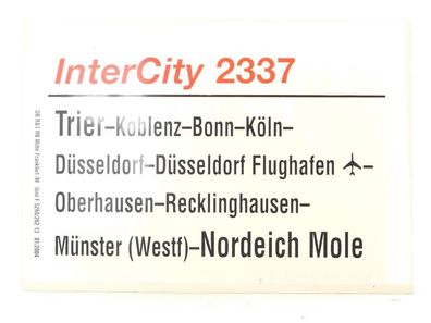 E244 Zuglaufschild Waggonschild IC 2337 Trier - Düsseldorf - Norddeich Mole