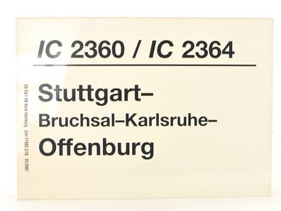 E244 Zuglaufschild Waggonschild IC 2360 / IC 2364 Stuttgart - Offenburg