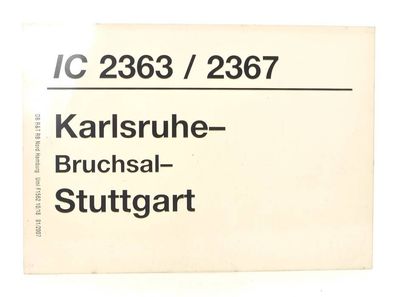 E244 Zuglaufschild Waggonschild IC 2363 / 2367 Karlsruhe - Bruchsal - Stuttgart
