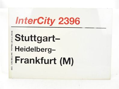 E244 Zuglaufschild Waggonschild InterCity 2396 Stuttgart - Frankfurt (M)