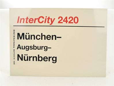 E244 Zuglaufschild Waggonschild InterCity 2420 München - Augsburg - Nürnberg