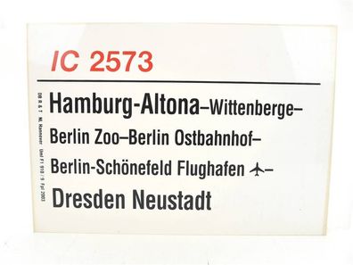 E244 Zuglaufschild Waggonschild IC 2573 Hamburg-Altona - Dresden Neustadt