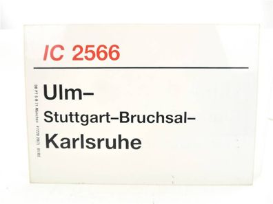 E244 Zuglaufschild Waggonschild IC 2566 Ulm - Stuttgart - Bruchsal - Karlsruhe