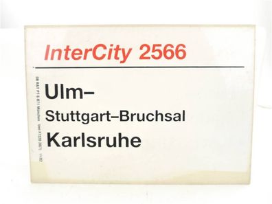 E244 Zuglaufschild Waggonschild InterCity 2566 Ulm - Stuttgart - Karlsruhe