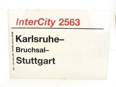 E244 Zuglaufschild Waggonschild InterCity 2563 Karlsruhe - Bruchsal - Stuttgart