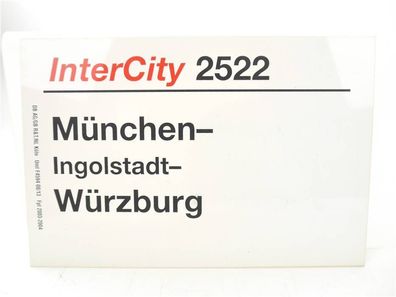 E244a Zuglaufschild Waggonschild InterCity 2522 München - Ingolstadt - Würzburg