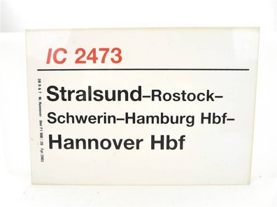 E244 Zuglaufschild Waggonschild IC 2473 Stralsund - Hamburg - Hannover Hbf