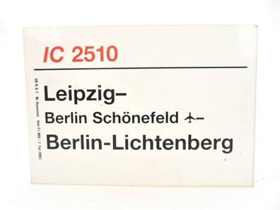 E244 Zuglaufschild Waggonschild IC 2510 Leipzig - Berlin-Lichtenberg