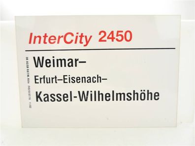 E244 Zuglaufschild Waggonschild InterCity 2450 Weimar - Kassel-Wilhelmshöhe
