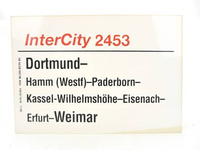 E244 Zuglaufschild Waggonschild InterCity 2453 Dortmund - Paderborn - Weimar