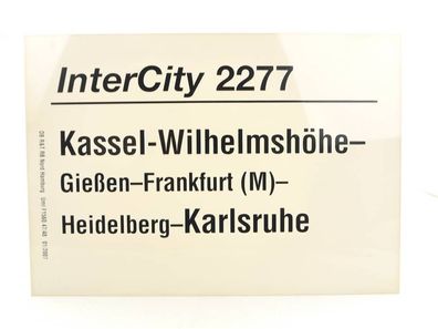 E244 Zuglaufschild Waggonschild InterCity 2277 Kassel-Wilhelmshöhe - Karlsruhe