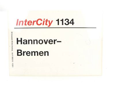 E244 Zuglaufschild Waggonschild InterCity 1134 Hannover - Bremen