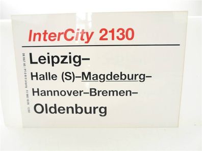 E244a Zuglaufschild Waggonschild InterCity 2130 Leipzig - Magdeburg - Oldenburg