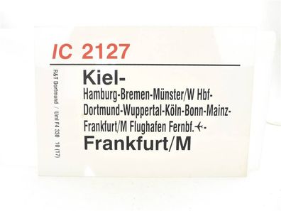 E244 Zuglaufschild Waggonschild IC 2127 Kiel - Bremen - Köln - Frankfurt/ M