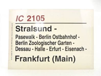 E244 Zuglaufschild Waggonschild IC 2105 Stralsund - Berlin - Frankfurt (Main)