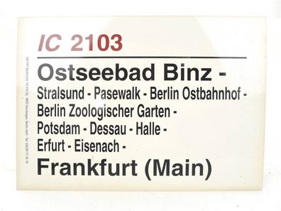 E244 Zuglaufschild Waggonschild IC 2103 Ostseebad Binz - Frankfurt (Main)