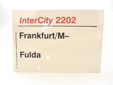 E244 Zuglaufschild Waggonschild InterCity 2202 Frankfurt/ M - Fulda