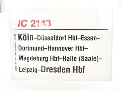 E244 Zuglaufschild Waggonschild IC 2143 Köln - Hannover - Halle - Dresden Hbf