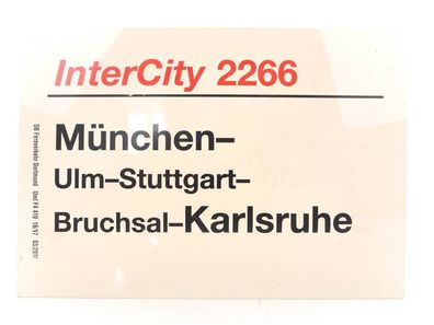 E244 Zuglaufschild Waggonschild InterCity 2266 München - Stuttgart - Karlsruhe