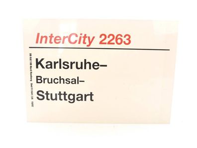E244 Zuglaufschild Waggonschild InterCity 2263 Karlsruhe - Bruchsal - Stuttgart